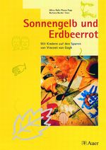 ISBN 9783403031505: Sonnengelb und Erdbeerrot - Mit Kindern auf den Spuren von Vincent van Gogh