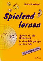 ISBN 9783403032076: Spielend lernen : Spiele für die Freiarbeit in den Jahrgangsstufen 5/6. Mit Kopiervorlagen