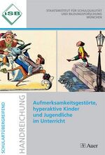 ISBN 9783403032489: Aufmerksamkeitsgestörte, hyperaktive Kinder und Jugendliche im Unterricht / und Jugendliche im Unterricht - Handreichung zu ADHS und ADS (Alle Klassenstufen)