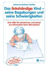 ISBN 9783403034919: Das linkshändige Kind - Begabungen und Schwierigkeiten - Eine Hilfe für Lehrerinnen und Lehrer zur Information beim Elternabend, Kopiervorlagen (Alle Klassenstufen)