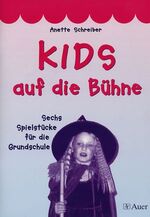 ISBN 9783403037255: KIDS auf die Bühne, Band 1 - Sechs Spielstücke für die Grundschule (1. bis 4. Klasse)