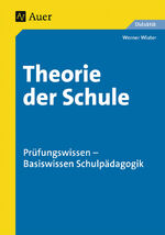 ISBN 9783403038603: Theorie der Schule - Prüfungswissen - Basiswissen Schulpädagogik (Alle Klassenstufen)