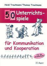 ISBN 9783403040125: 50 Unterrichtsspiele für Kommunikation und Kooperation | Für die Grundschule | Heidi Trautmann (u. a.) | Taschenbuch | 112 S. | Deutsch | 2003 | Auer Verlag i.d.AAP LW | EAN 9783403040125