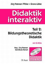 Didaktik interaktiv – Teil 2: Bildungstheoretische Didaktik, Mit CD-ROM (Alle Klassenstufen)