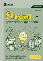 ISBN 9783403047742: Strom - ganz schön spannend - Die Werkstatt zur Elektrizität, Mit Kopiervorlagen (3. und 4. Klasse)