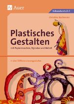 ISBN 9783403048077: Plastisches Gestalten mit Papiermaschee, Styrodur und Metall – Papiermaschee, Styrodur und Metall, über 35 Kunstprojekte in drei Differenzierungsstufen (5. bis 10. Klasse)