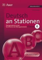 ISBN 9783403062431: Deutsch an Stationen 6 – Übungsmaterial zu den Kernthemen der Bildungsstandards Klasse 6