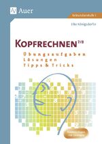 ISBN 9783403067320: Kopfrechnen Klasse 7/8 – Übungsaufgaben - Lösungen - Tipps und Tricks