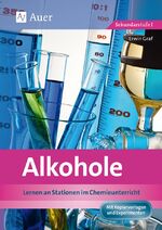 Alkohole - Lernen an Stationen im Chemieunterricht (9. und 10. Klasse)