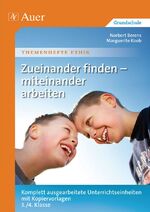 ISBN 9783403068242: Zueinander finden - miteinander arbeiten - Komplett ausgearbeitete Unterrichtseinheiten mit Kopiervorlagen 3. 4. Klasse