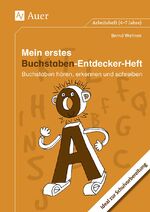 Mein erstes Buchstaben-Entdecker-Heft - Buchstaben hören, erkennen und schreiben (1. Klasse)