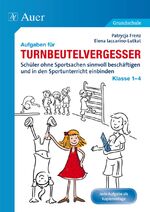 ISBN 9783403072201: Aufgaben für Turnbeutelvergesser Klasse 1-4 – Schüler ohne Sportsachen sinnvoll beschäftigen und in den Sportunterricht einbinden