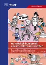 ISBN 9783403072355: Französisch humorvoll und interaktiv unterrichten | Zentrale Themenfelder spielerisch einführen, erarbeiten und festigen -1-2. Lernjahr (5. bis 10. Klasse) | Bert Kohl | DVD-ROM | 289 MB | Deutsch