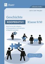 ISBN 9783403075103: Geschichte kooperativ Klasse 9-10 - Kernthemen des Lehrplans mit kooperativen Lernmethoden erfolgreich umsetzen