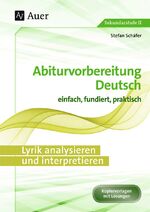 ISBN 9783403076605: Lyrik analysieren und interpretieren / Abiturvorbereitung Deutsch einfach, fundiert, praktisch (11. bis 13. Klasse)