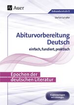 ISBN 9783403078289: Epochen der deutschen Literatur - Abiturvorbereitung Deutsch einfach, fundiert, praktisch (11. bis 13. Klasse)