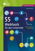 ISBN 9783403078425: 55 Webtools für den Unterricht - einfach, konkret, step by step