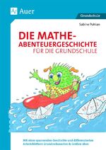 ISBN 9783403078609: Die Mathe-Abenteuergeschichte für die Grundschule - Mit einer spannenden Geschichte und differenziert en Arbeitsblättern Grundrechenarten & Größen üben (1. bis 3. Klasse)