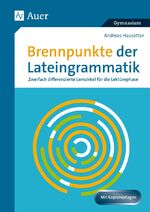 ISBN 9783403078814: Brennpunkte der Lateingrammatik – Zweifach differenzierte Lernzirkel für die Lektürephase (8. bis 13. Klasse)