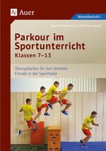 ISBN 9783403079569: Parkour im Sportunterricht Klassen 7-13 – Übungskarten für den direkten Einsatz in der Sporthalle