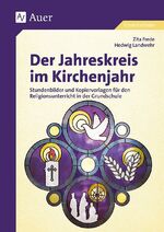 ISBN 9783403079972: Der Jahreskreis im Kirchenjahr – Stundenbilder und Kopiervorlagen für den Religionsunterricht in der Grundschule (1. bis 4. Klasse)