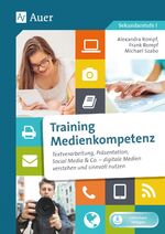 ISBN 9783403081876: Training Medienkompetenz Klasse 5-10 – Textverarbeitung, Präsentation, Social Media & Co. - digitale Medien verstehen und sinnvoll nutzen