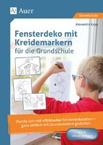 ISBN 9783403083337: Fensterdeko mit Kreidemarkern für die Grundschule - Durchs Jahr mit effektvoller Fensterdekoration - ganz einfach mit Grundschülern gestalten (1. bis 4. Klasse)