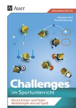 ISBN 9783403085430: Challenges im Sportunterricht - Kleine Einzel- und Team-Wettkämpfe mit viel Spaß (5. bis 13. Klasse)