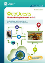 ISBN 9783403085690: WebQuests für den Biologieunterricht 5-7 - Eine digitale Spurensuche zu den relevanten Lehrplanthemen (5. bis 7. Klasse)