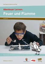 ISBN 9783403103882: Abenteuer Lernen: Feuer und Flamme. Mini-Experimentierkurse mit Pep!