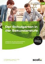 ISBN 9783403107019: Der Schulgarten in der Sekundarstufe - Klasse 5/6 - 6 Module für das naturwissenschaftliche Forschen im Outdoorklassenzimmer