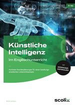 ISBN 9783403107392: Künstliche Intelligenz im Englischunterricht - Konkrete Stundenplanungen für einen handlungsorientierten Unterrichtseinsatz (7. bis 10. Klasse)