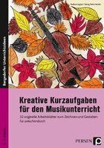 ISBN 9783403204480: Kreative Kurzaufgaben fuer den Musikunterricht