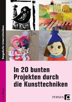 ISBN 9783403205234: In 20 bunten Projekten durch die Kunsttechniken – (1. bis 4. Klasse)