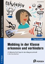 ISBN 9783403207160: Mobbing in der Klasse erkennen und verhindern – 27 hilfreiche Profi-Tipps für den Alltag als Lehrkraft in der Grundschule