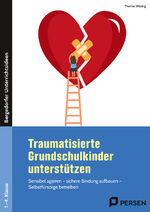 ISBN 9783403210948: Traumatisierte Grundschulkinder unterstützen - Sensibel agieren - sichere Bindung aufbauen - Selbstfürsorge betreiben (1. bis 4. Klasse)