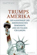 ISBN 9783404070008: Trumps Amerika: Der Ausverkauf .....Taschenbuch von Josef Braml