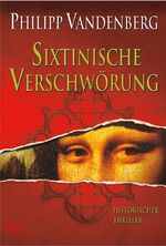 ISBN 9783404116867: Sixtinische Verschwörung - Historischer Thriller