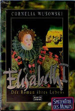 ISBN 9783404127450: Elisabeth I. - Der Roman ihres Lebens. Im Schuber. Elizabeth I.