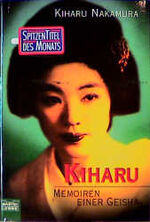 ISBN 9783404129546: Kiharu. Memoiren einer Geisha.