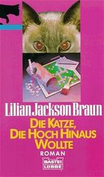 Die Katze, die hoch hinaus wollte – Roman