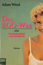 ISBN 9783404144303: Das EGO - Weib oder Wechseln gehört zum Handwerk.