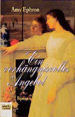 Ephron Amy: Ein verhängnisvolles Angebot Ephron Amy: Ein verhängnisvolles Angebot