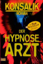 Der Hypnose-Arzt - Roman