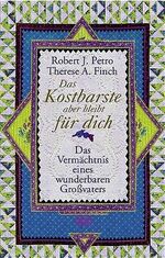 Das Kostbarste aber bleibt für Dich - Das Vermächtnis eines wunderbaren Großvaters