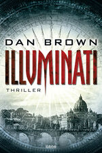 ISBN 9783404148660: Illuminati – Eine Geheimgesellschaft und ihr nächstes Opfer: der Papst. Robert Langdon, Bd. 1