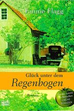 ISBN 9783404151233: Glück unter dem Regenbogen : [Roman]. Aus dem Engl. von Monika Ohletz / Bastei-Lübbe-Taschenbuch ; Bd. 15123 : Allgemeine Reihe