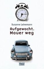 ISBN 9783404152056: Aufgewacht. Mauer weg