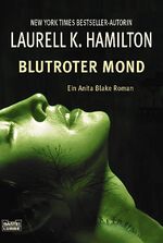Laurell K. Hamilton: Blutroter Mond - ei Laurell K. Hamilton: Blutroter Mond - ei