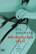 ISBN 9783404156214: Mörderisches Idyll - Ein Mira Valensky Krimi